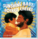 Sunshine Baby, Bofrot Cheeks