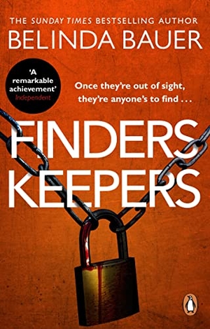 Bauer, Belinda. Finders Keepers - The sensational thriller from the Sunday Times bestselling author. Penguin, 2012.
