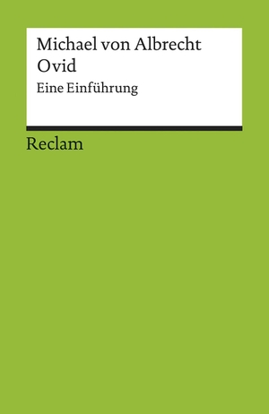 Albrecht, Michael von. Ovid - Eine Einführung. Reclam Philipp Jun., 2003.