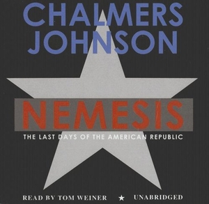 Johnson, Chalmers. Nemesis: The Last Days of the American Republic. Blackstone Publishing, 2007.