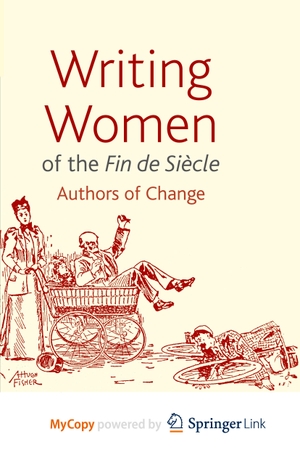 Oulton, Carolyn / Adrienne E. Gavin. Writing Women of the Fin de Siècle - Authors of Change. Palgrave Macmillan UK, 2016.