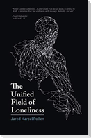 The Unified Field of Loneliness