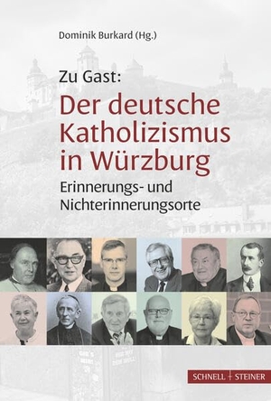 Burkard, Dominik (Hrsg.). Zu Gast: Der deutsche Katholizismus in Würzburg - Erinnerungs- und Nichterinnerungsorte. Schnell & Steiner GmbH, 2026.