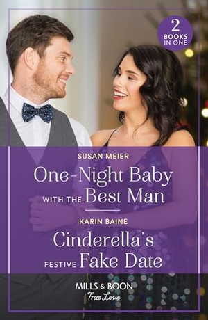 Meier, Susan / Karin Baine. One-Night Baby With The Best Man / Cinderella's Festive Fake Date - One-Night Baby with the Best Man (The Bridal Party) / Cinderella's Festive Fake Date. HarperCollins, 2024.