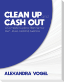 Clean Up and Cash Out