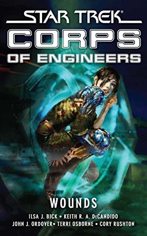 Bick, Ilsa J / DeCandido, Keith R a et al. Star Trek - Corps of Engineers: Wounds. Simon & Schuster, 2008.
