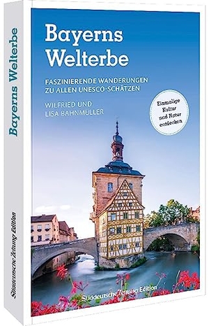 Bahnmüller, Wilfried / Lisa Bahnmüller. Bayerns Welterbe - Faszinierende Wanderungen zu allen UNESCO-Schätzen. Einmalige Kultur und Natur entdecken. Bruckmann Verlag GmbH, 2023.