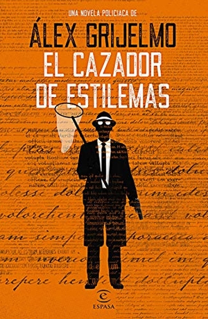 Grijelmo, Álex. El cazador de estilemas. Espasa Libros, S.L., 2019.
