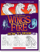 Wings of Fire: The Official How to Draw