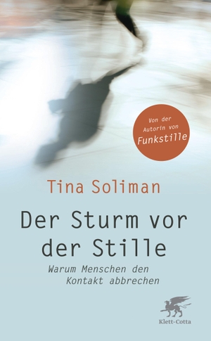 Soliman, Tina. Der Sturm vor der Stille - Warum Menschen den Kontakt abbrechen. Klett-Cotta Verlag, 2014.