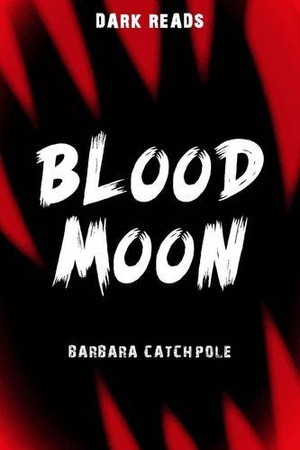 Catchpole, Barbara. Blood Moon. Badger Publishing, 2015.