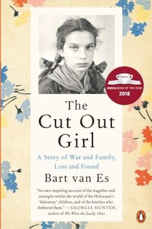 Es, Bart van. The Cut Out Girl - A Story of War and Family, Lost and Found. Penguin Random House LLC, 2019.