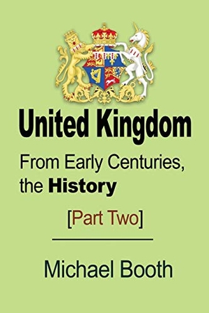 Booth, Michael. United Kingdom - From Early Centuries, the History. Global Print Digital, 2017.