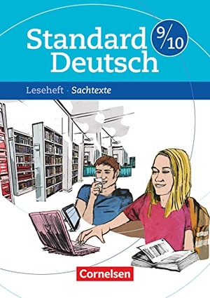 Robben, Christiane / Ulrike Staffel-Schierhoff. Standard Deutsch 9./10. Schuljahr Sachtexte - Leseheft mit Lösungen. Cornelsen Verlag GmbH, 2012.