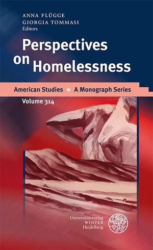 Flügge, Anna / Giorgia Tommasi (Hrsg.). Perspectives on Homelessness. Universitätsverlag Winter, 2022.