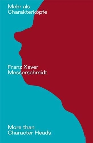 Lechner, Georg / Stella Rollig et al (Hrsg.). Franz Xaver Messerschmidt. Mehr als Charakterköpfe / / More than Character Heads - Belvedere, Wien. König, Walther, 2025.
