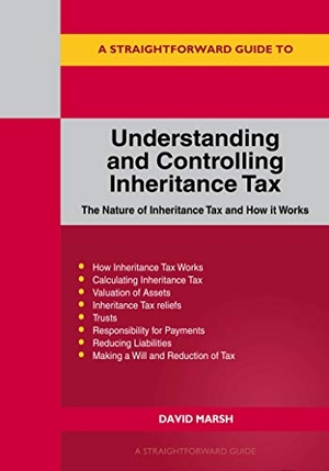 Marsh, David. Understanding and Controlling Inheritance Tax. Straightforward Publishing, 2021.
