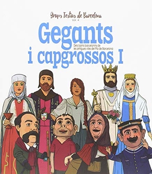 Juanolo / Xavier Cordomí. Gegants i capgrossos I : Dels barris barcelonins de les antigues viles del Pla de Barcelona. El Cep i la Nansa Edicions, 2018.