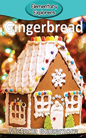 Blakemore, Victoria. Gingerbread. Victoria Blakemore, 2017.
