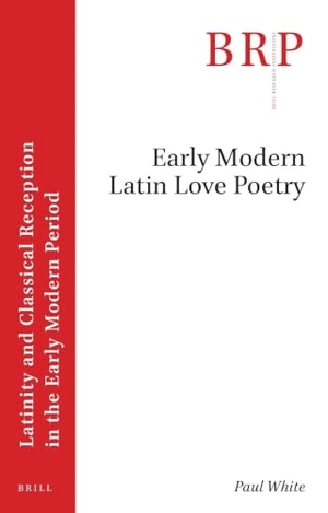 White, Paul. Early Modern Latin Love Poetry. Brill, 2023.