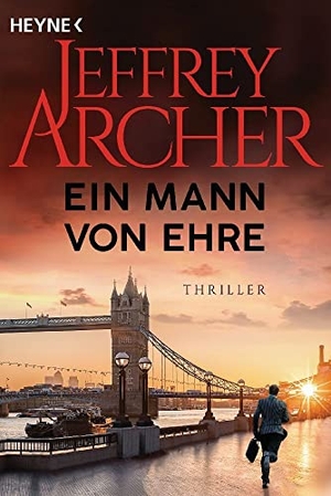 Archer, Jeffrey. Ein Mann von Ehre - Thriller. Heyne Taschenbuch, 2023.