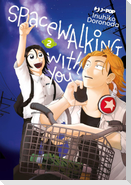 Spacewalking with you. Vol. 2