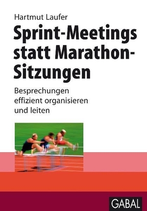 Laufer, Hartmut. Sprint-Meetings statt Marathon-Sitzungen - Besprechungen effizient organisieren und leiten. GABAL, 2015.
