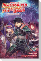 Apparently, Disillusioned Adventurers Will Save the World, Vol. 2 (light novel)