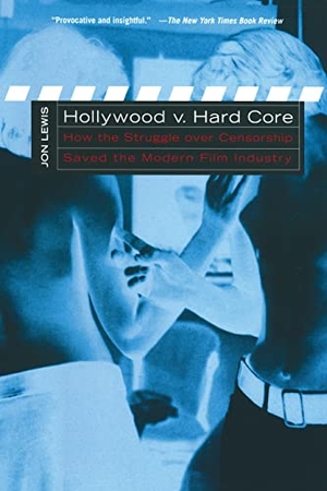 Lewis, Jon / Scott Christianson. Hollywood V. Hard Core - How the Struggle Over Censorship Created the Modern Film Industry. NYU Press - IPS, 2000.