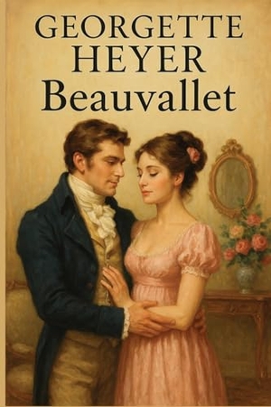 Heyer, Georgette. Beauvallet. Wilder Publications, 2025.