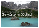 bekannte und unbekannte Gewässer in Südtirol (Wandkalender 2024 DIN A4 quer), CALVENDO Monatskalender