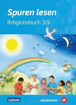 Freudenberger-Lötz, Petra (Hrsg.). Spuren lesen 3/4 - Ausgabe 2023 für die Grundschule. Schulbuch. Calwer Verlag GmbH, 2024.