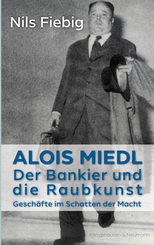 Fiebig, Nils. Alois Miedl. Der Bankier und die Raubkunst - Geschäfte im Schatten der Macht. Königshausen & Neumann, 2020.