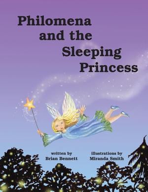 Bennett, Brian. Philomena and the Sleeping Princess. brianbennettbooks, 2023.