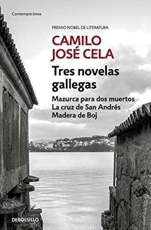 Cela, Camilo José. Tres novelas gallegas : Mazurca para dos muertos ; La cruz de San Andrés ; Madera de Boj. DEBOLSILLO, 2021.