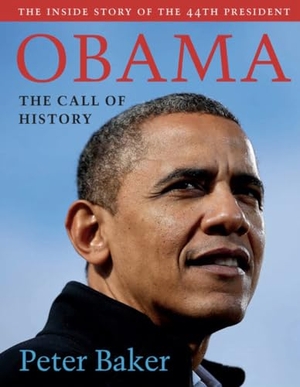 Baker, Peter. Obama: The Call of History. Callaway, 2019.
