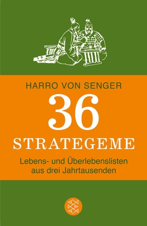 Senger, Harro von. 36 Strategeme - Lebens- und Überlebenslisten aus drei Jahrtausenden. FISCHER Taschenbuch, 2011.