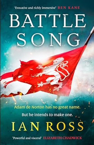 Ross, Ian. Battle Song - The 13th century historical adventure for fans of Bernard Cornwell and Ben Kane. Hodder & Stoughton, 2023.