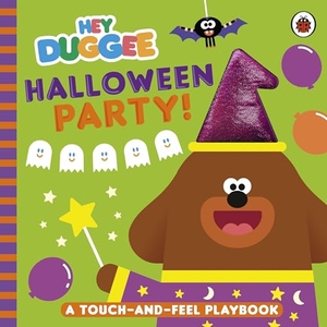 Hey Duggee. Hey Duggee: Halloween Party! - A Touch-and-Feel Playbook. Penguin Random House Children's UK, 2024.