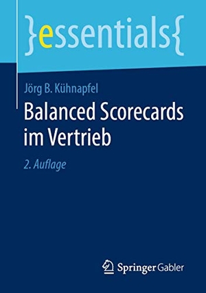 Kühnapfel, Jörg B.. Balanced Scorecards im Vertrieb. Springer Fachmedien Wiesbaden, 2019.