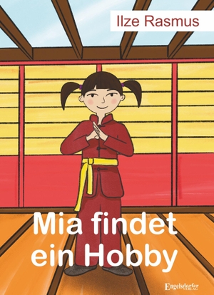 Rasmus, Ilze. Mia findet ein Hobby. Engelsdorfer Verlag, 2026.