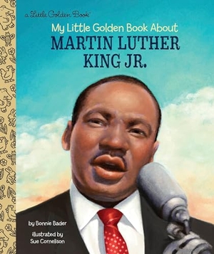 Bader, Bonnie. My Little Golden Book about Martin Luther King Jr.. Random House Children's Books, 2018.