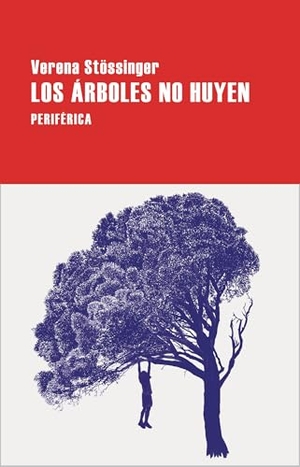 Stössinger, Verena. Los Arboles No Huyen. Editorial Periferica, 2025.