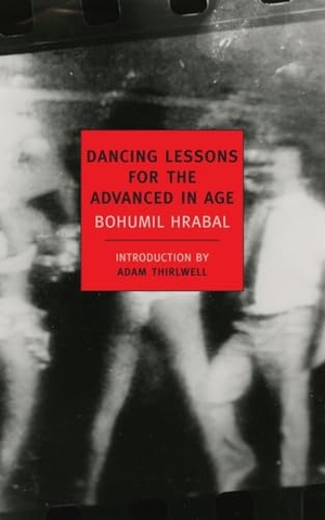 Hrabal, Bohumil. Dancing Lessons for the Advanced in Age. NEW YORK REVIEW OF BOOKS, 2011.