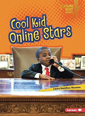 Waxman, Laura Hamilton. Cool Kid Online Stars. Lerner Publishing Group, 2020.