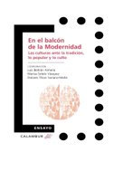 En el balcón de la modernidad : las culturas ante la tradición, lo popular y lo culto