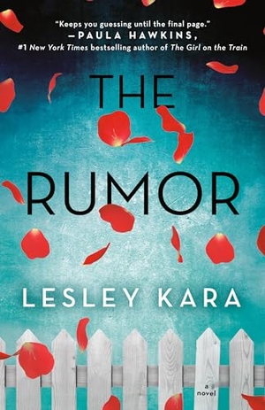 Kara, Lesley. The Rumor. Random House Publishing Group, 2019.
