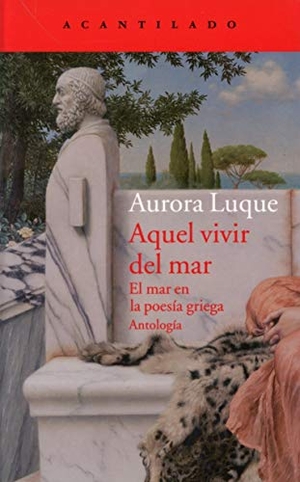 Luque, Aurora. Aquel vivir del mar. Acantilado, 2015.