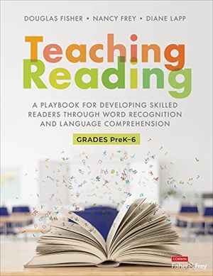 Lapp, Diane K. / Fisher, Douglas et al. Teaching Reading - A Playbook for Developing Skilled Readers Through Word Recognition and Language Comprehension. SAGE Publications Inc, 2022.