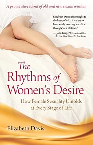 Davis, Elizabeth. The Rhythms of Women's Desire - How Female Sexuality Unfolds at Every Stage of Life. Turner Publishing Company, 2013.